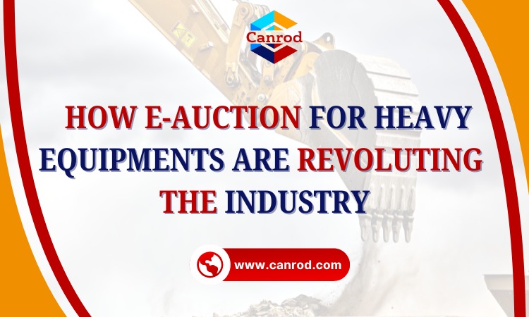 How E-Auctions For Heavy Equipment Are Revolutionizing The Industry